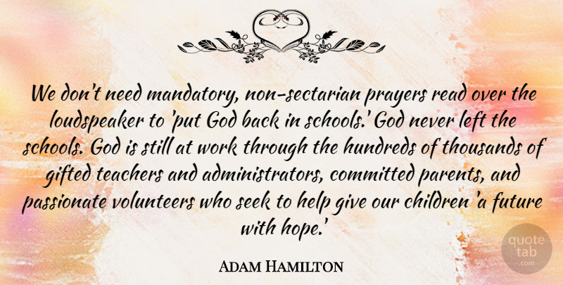 Adam Hamilton Quote About Children, Committed, Future, Gifted, God: We Dont Need Mandatory Non...