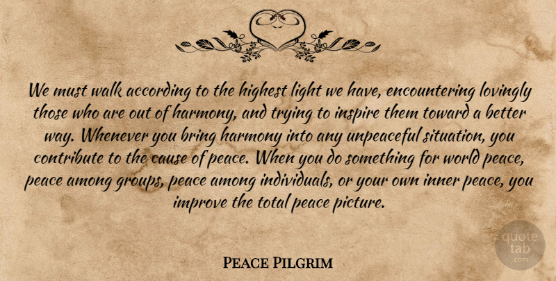 Peace Pilgrim Quote About Light, Inspire, Inner Peace: We Must Walk According To...