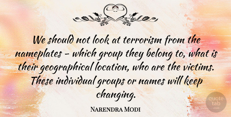 Narendra Modi Quote About Names, Looks, Location: We Should Not Look At...