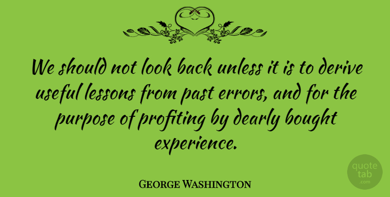 George Washington Quote About 4th Of July, Past, Errors: We Should Not Look Back...