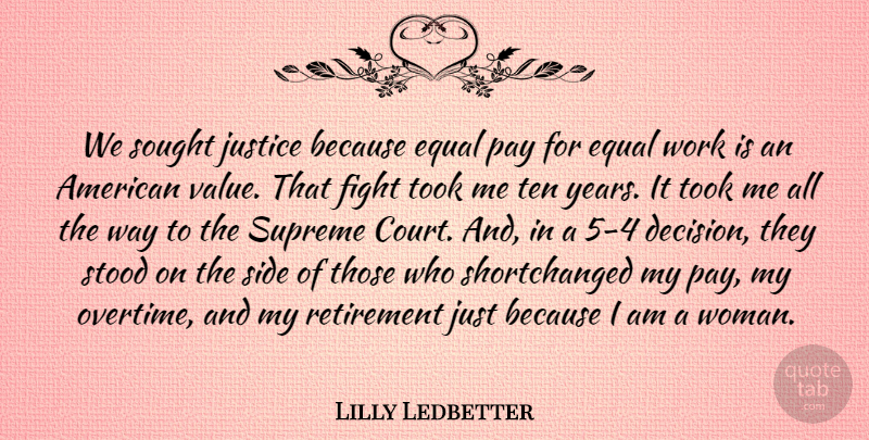 Lilly Ledbetter Quote About Retirement, Fighting, Equal Pay: We Sought Justice Because Equal...