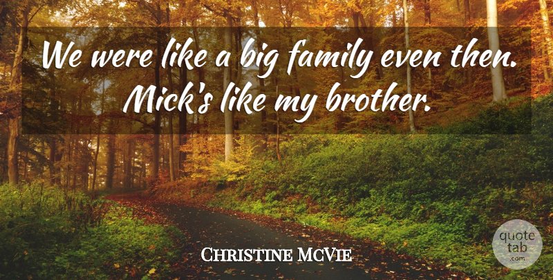 Christine McVie Quote About Family: We Were Like A Big...