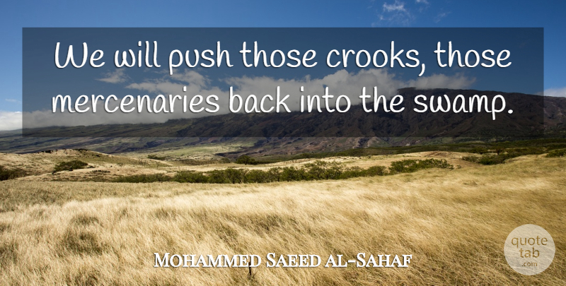 Mohammed Saeed al-Sahaf Quote About Military, Swamps, Baghdad: We Will Push Those Crooks...