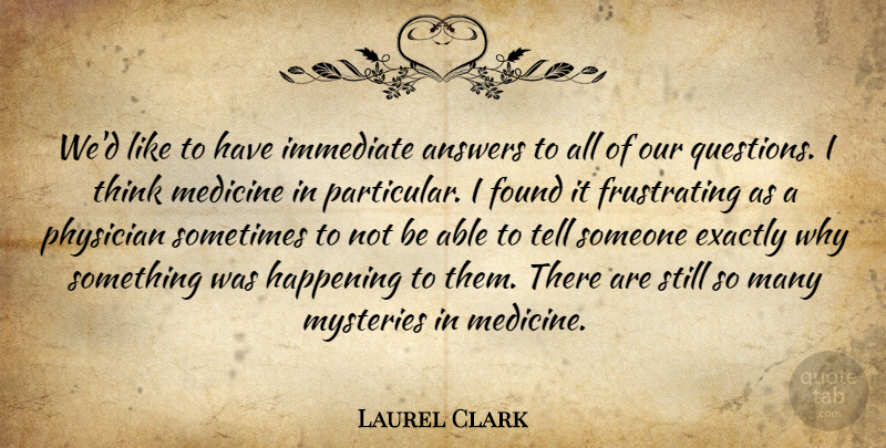 Laurel Clark Quote About American Astronaut, Exactly, Found, Happening, Immediate: Wed Like To Have Immediate...