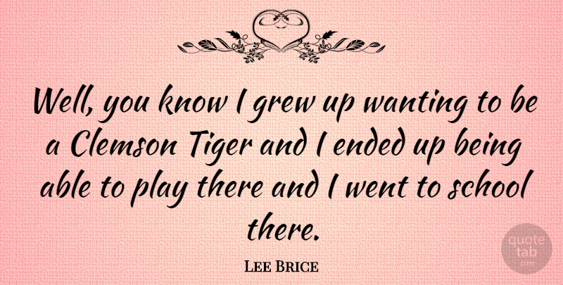 Lee Brice Quote About Grew, School: Well You Know I Grew...
