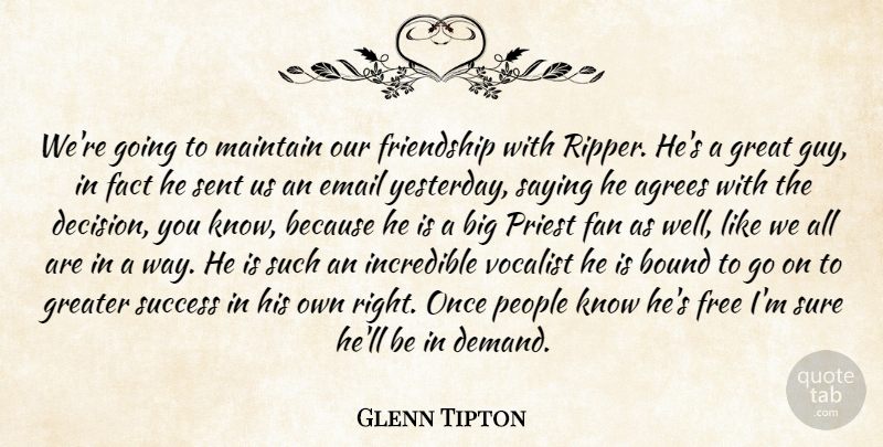 Glenn Tipton Quote About Bound, Email, Fact, Fan, Free: Were Going To Maintain Our...