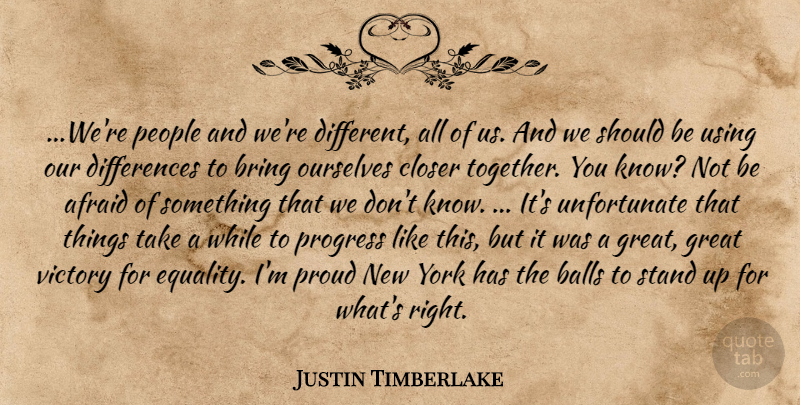 Justin Timberlake Quote About New York, Differences, People: Were People And Were Different...