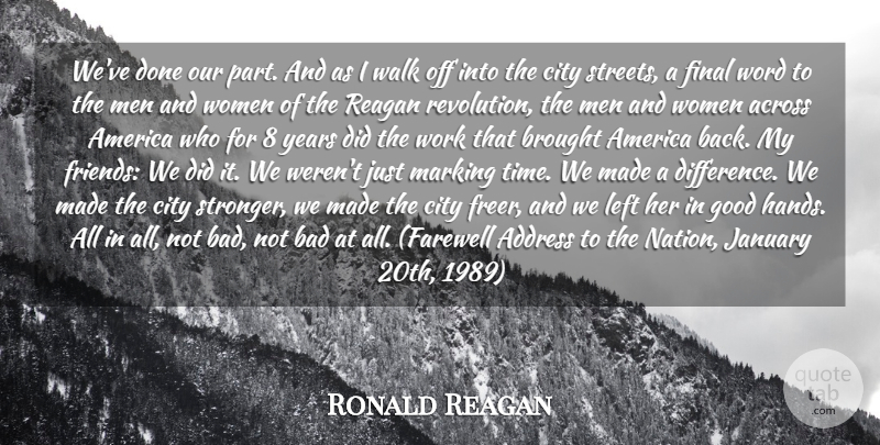 Ronald Reagan Quote About Across, Address, America, Bad, Brought: Weve Done Our Part And...