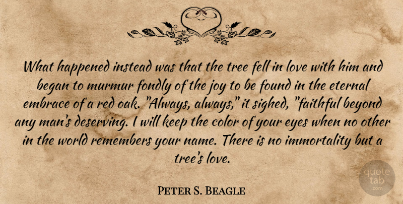 Peter S. Beagle Quote About Eye, Men, Color: What Happened Instead Was That...
