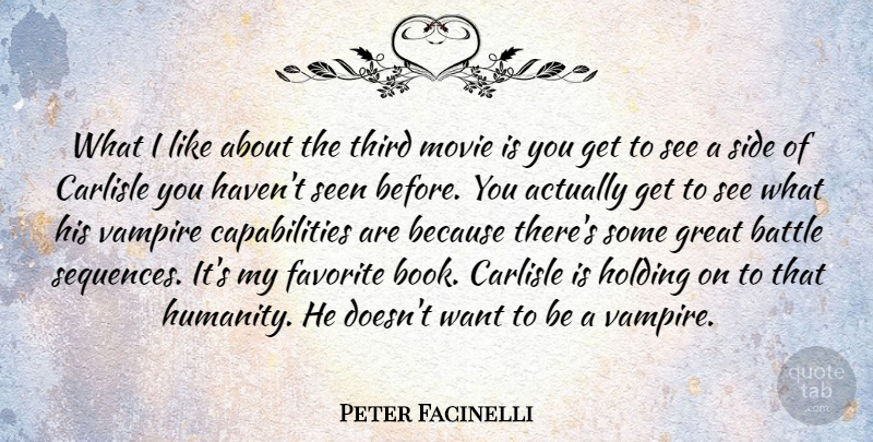 Peter Facinelli Quote About Book, Humanity, Battle: What I Like About The...