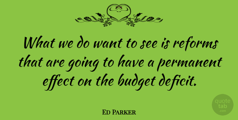 Ed Parker Quote About American Athlete, Budget, Budgets, Effect, Permanent: What We Do Want To...