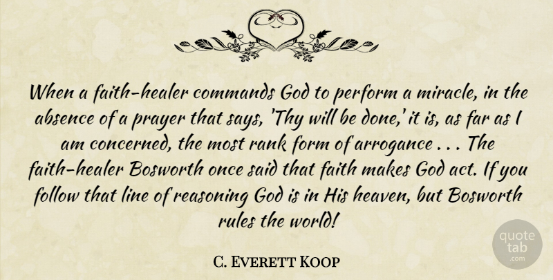 C. Everett Koop Quote About Prayer, Miracle, Heaven: When A Faith Healer Commands...
