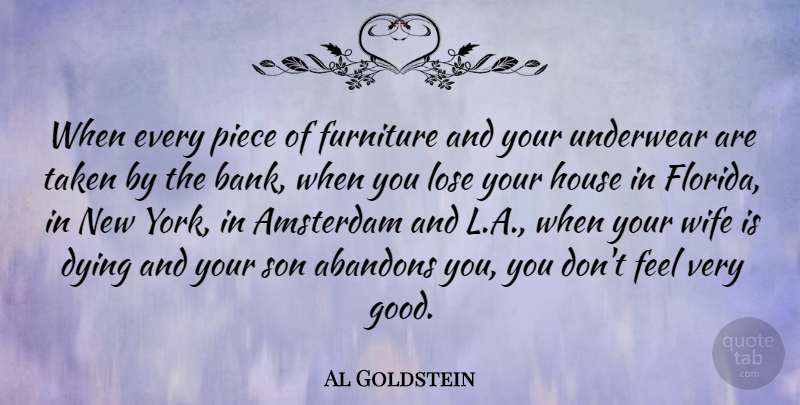 Al Goldstein Quote About New York, Taken, Son: When Every Piece Of Furniture...