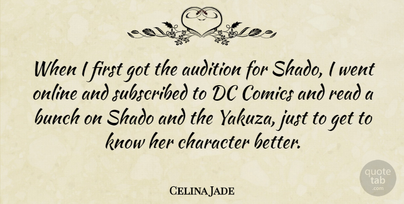 Celina Jade Quote About Character, Dc Comics, Firsts: When I First Got The...