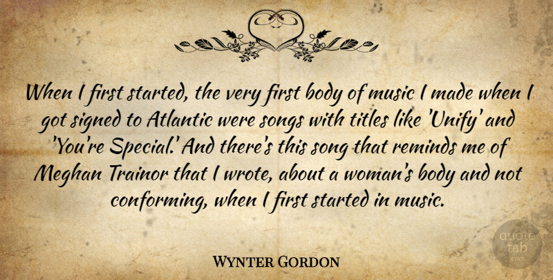 Wynter Gordon Quote About Atlantic, Music, Reminds, Signed, Songs: When I First Started The...