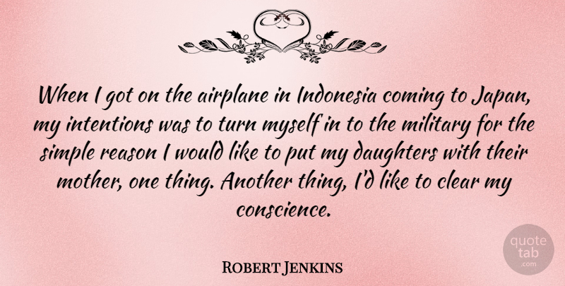Robert Jenkins Quote About Airplane, Clear, Coming, Daughters, Indonesia: When I Got On The...