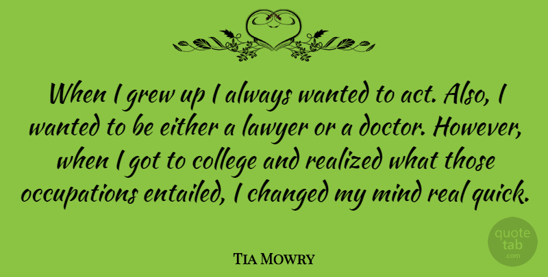 Tia Mowry Quote About Real, College, Doctors: When I Grew Up I...