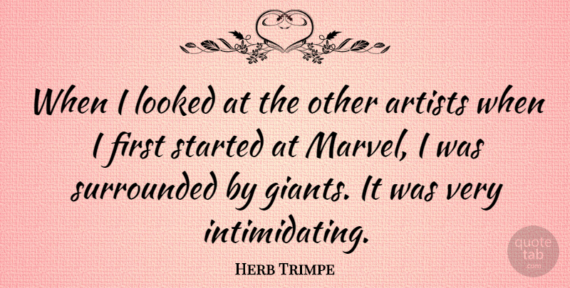 Herb Trimpe Quote About Looked: When I Looked At The...