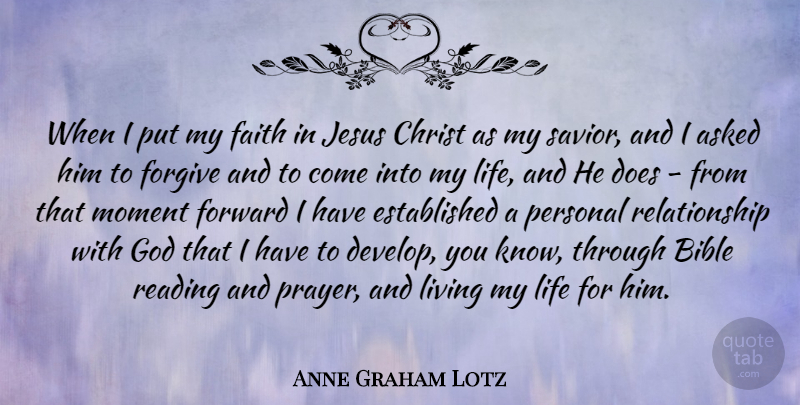 Anne Graham Lotz Quote About Jesus, Prayer, Reading: When I Put My Faith...