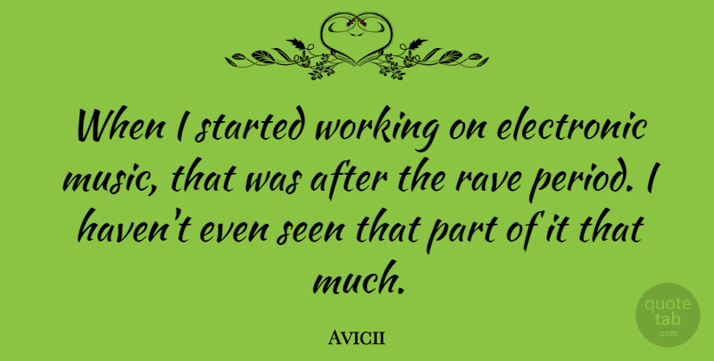 Avicii Quote About Rave, Periods, Electronic Music: When I Started Working On...