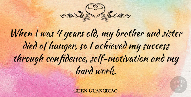 Chen Guangbiao Quote About Achieved, Brother, Died, Hard, Sister: When I Was 4 Years...