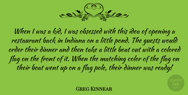 Greg Kinnear Quote About Kids, Order, Color: When I Was A Kid...