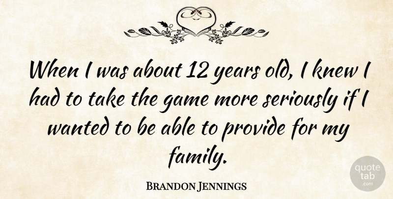 Brandon Jennings Quote About Family, Knew, Provide: When I Was About 12...