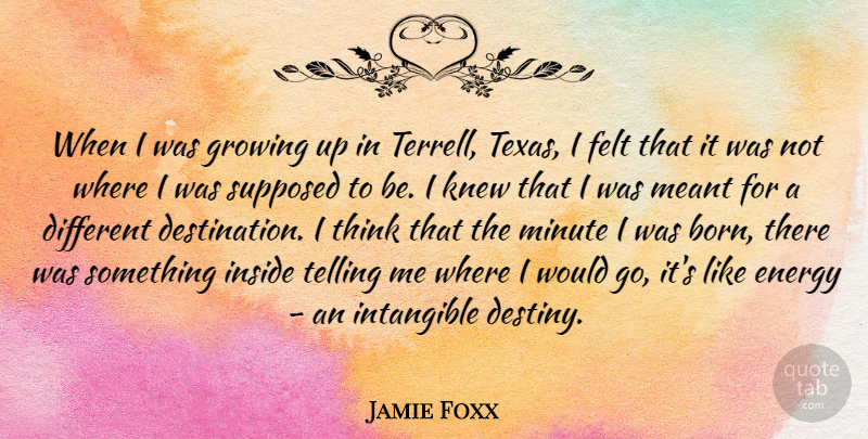 Jamie Foxx Quote About Growing Up, Destiny, Thinking: When I Was Growing Up...