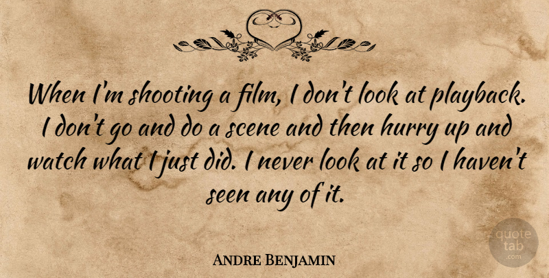 Andre Benjamin Quote About Looks, Shooting, Watches: When Im Shooting A Film...