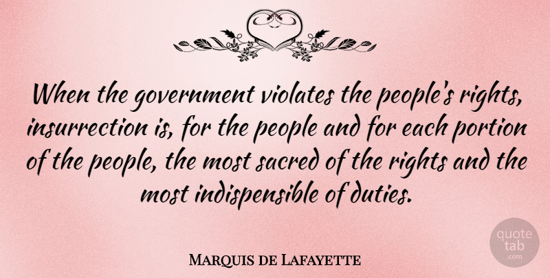 Marquis de Lafayette Quote About Government, Rights, People: When The Government Violates The...