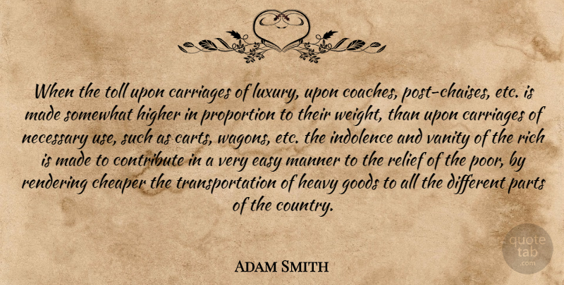 Adam Smith Quote About Country, Vanity, Luxury: When The Toll Upon Carriages...