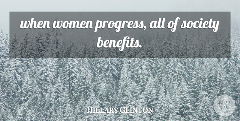 Hillary Clinton Quote About Women, Equality, Progress: When Women Progress All Of...