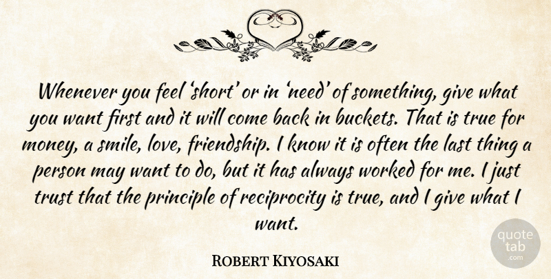 Robert Kiyosaki Quote About Giving, Buckets, Needs: Whenever You Feel Short Or...