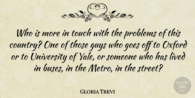 Gloria Trevi Quote About Country, Yale, Oxford: Who Is More In Touch...