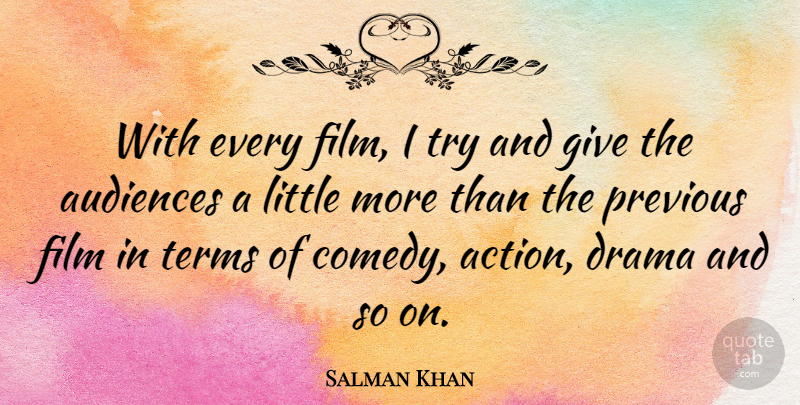 Salman Khan Quote About Audiences, Previous, Terms: With Every Film I Try...