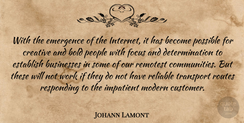 Johann Lamont Quote About Bold, Businesses, Creative, Determination, Emergence: With The Emergence Of The...