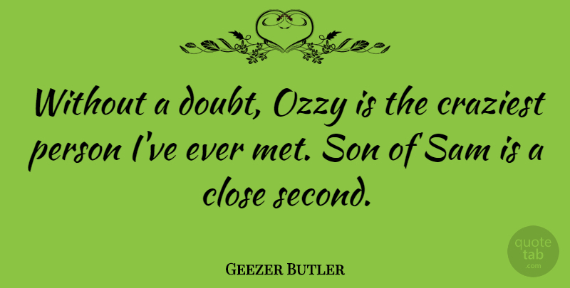 Geezer Butler Quote About Son, Doubt, Mets: Without A Doubt Ozzy Is...