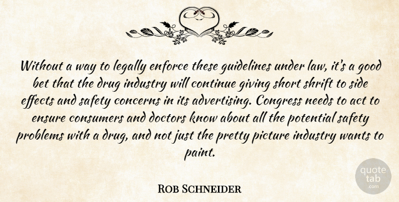 Rob Schneider Quote About Act, Bet, Concerns, Congress, Consumers: Without A Way To Legally...
