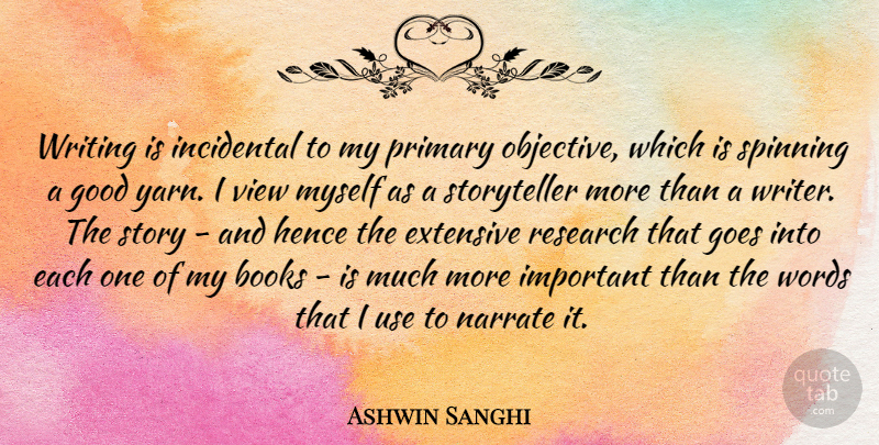 Ashwin Sanghi Quote About Book, Writing, Views: Writing Is Incidental To My...