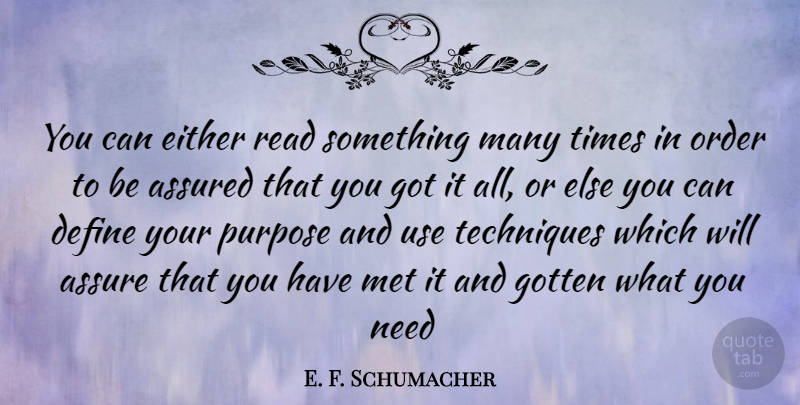 E. F. Schumacher Quote About Order, Purpose, Use: You Can Either Read Something...