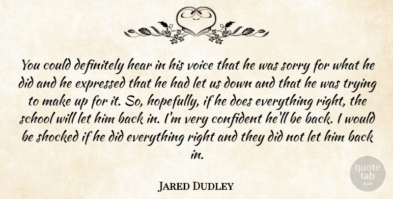 Jared Dudley Quote About Confident, Definitely, Expressed, Hear, School: You Could Definitely Hear In...