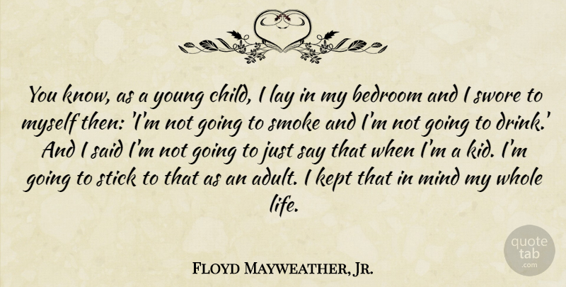 Floyd Mayweather, Jr. Quote About Children, Kids, Mind: You Know As A Young...