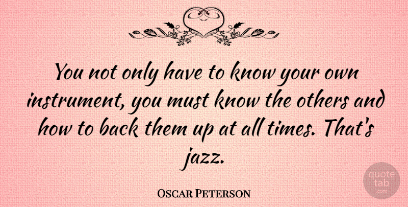 Oscar Peterson Quote About Canadian Musician: You Not Only Have To...