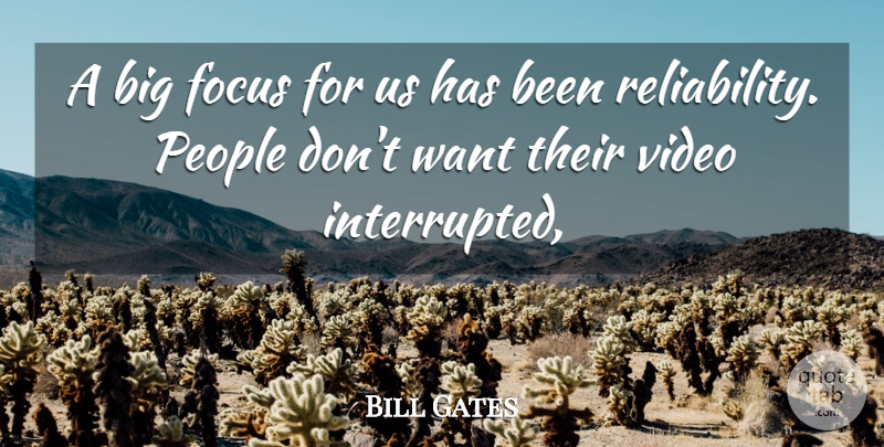 Bill Gates Quote About Focus, People, Video: A Big Focus For Us...