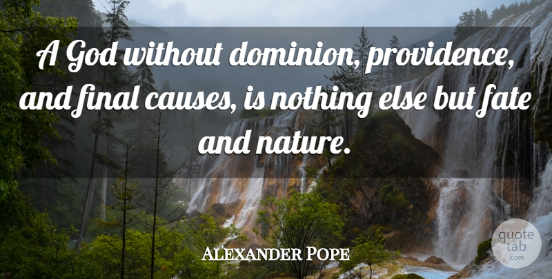 Alexander Pope Quote About Fate, Religion, Literature: A God Without Dominion Providence...