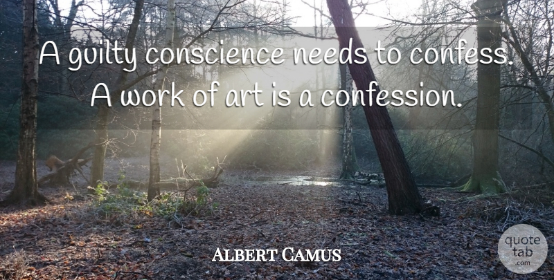 Albert Camus Quote About Art, Hipster, Needs: A Guilty Conscience Needs To...