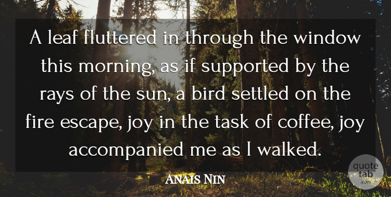 Anais Nin Quote About Love, Good Morning, Peace: A Leaf Fluttered In Through...