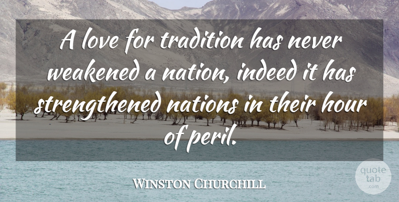 Winston Churchill Quote About Patriotism, World War 2, Tradition: A Love For Tradition Has...
