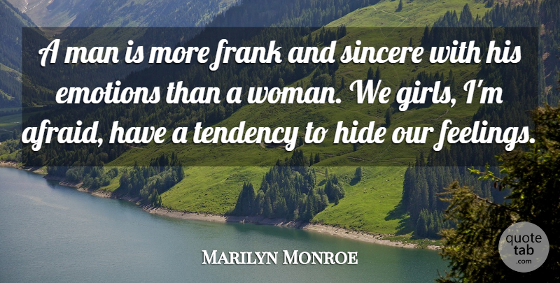 Marilyn Monroe Quote About Girl, Men, Feelings: A Man Is More Frank...