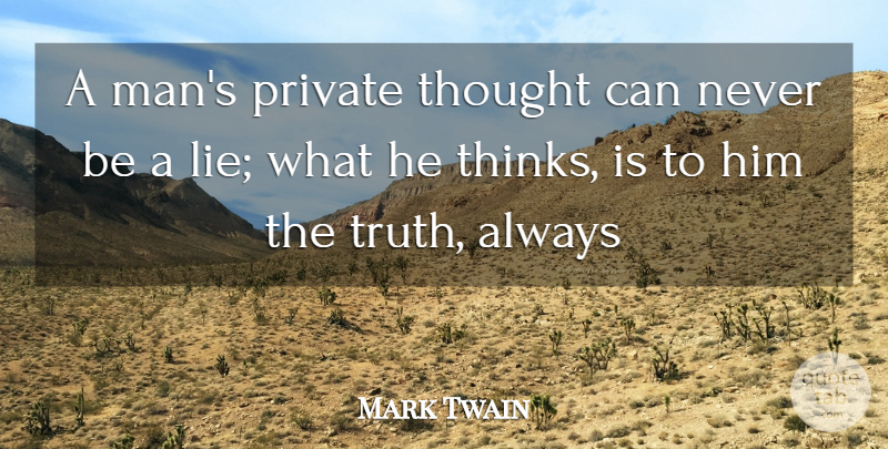 Mark Twain Quote About Private: A Mans Private Thought Can...